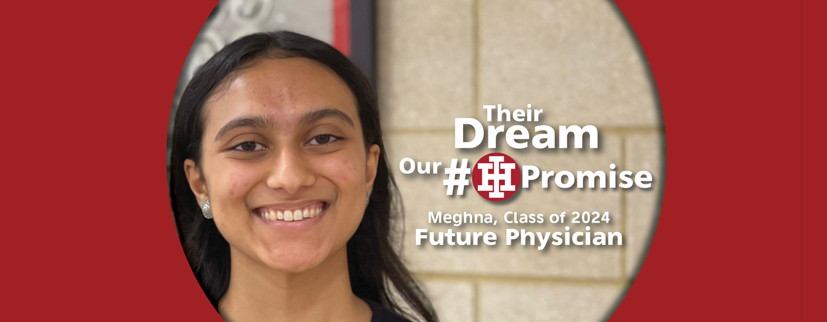 Their Dream Our Promise - Meghna, Class of 2024, Future Physician